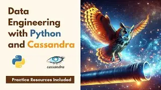 Data Engineering with Python and Cassandra Course