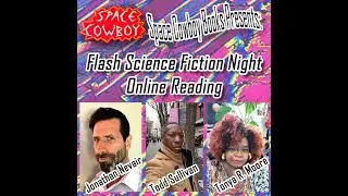 Flash Science Fiction Night: Jonathan Nevair, Todd Sullivan, Tonya R. Moore 6-10-25