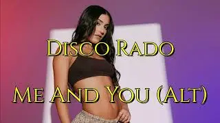 Disco Rado - Me And You (Alt) | New Italo Disco 2025