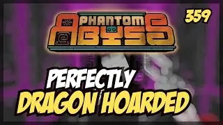 PERFECTLY DRAGON HOARDED | Phantom Abyss - Daily 6/11/2025