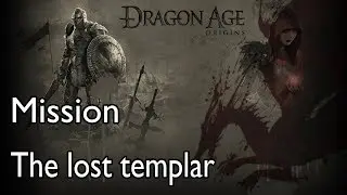 Dragon Age: Origins Ultimate Edition Mission The lost templar
