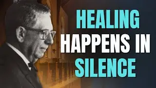 HEALING WITHOUT WORDS: Enter DIVINE SILENCE & Let TRUTH Work | Joel S. Goldsmith
