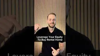 Leverage your equity to buy a rental home