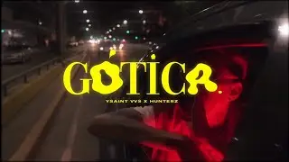 YSAINT VVs, HUNTERZ - G&Oacute;TICA🦇 [VIDEO OFFI]
