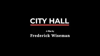 Frederick Wiseman&rsquo;s CITY HALL Trailer