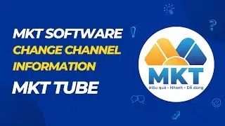 MKT Tube 2025 Guide | How to change channel information? | MKT Software