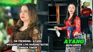 Ay - Maya arista - Megantara live Rarang batas Lombok timur