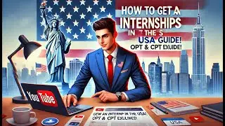 How to Get an Internship in the USA (OPT & CPT Guide!)