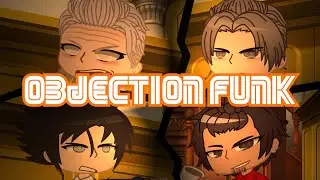 [Full Song} Objection! Meme || iteachvader - Objection Funk || Gacha Animation || Ace Attorney Trend