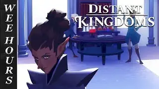 Elves At The Door | Distant Kingdoms (Part 3)