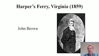 Lecture 6: John Brown & 1860 Election