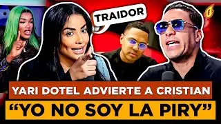 YARI DOTEL LE ACLARA A CRISTIAN QUE NO ES LA PIRY Y LO LLAMA TRAIDOR EN SU CARA POR BOICOT A LUINNY
