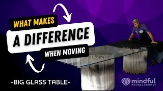 WRAPPING A BIG GLASS TABLE - What makes a DIFFERENCE? - Mindful Moving And Storage - Moving Day Tips