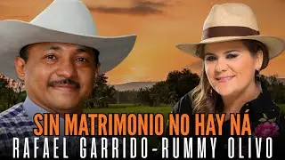 Sin Matrimonio No Hay Na - Rafael Garrido -  Rummy Olivo