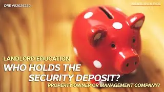 Who Holds the Security Deposit? | Mike Dunfee Group