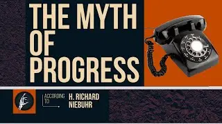 The Myth of Progress
