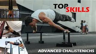 Top 10 Advanced Calisthenics Skills