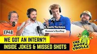 The Roof Trollz Ep. 48 | We Got an Intern?! Inside Jokes & Missed Shots ft. Austin The Intern