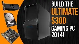 BUILD THE ULTIMATE $300 GAMING PC JULY 2014! CONSOLE KILLER! (Athlon x4 740, r7 250)