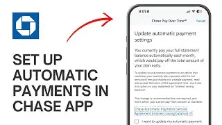 How to Set Up Automatic Payments in Chase App