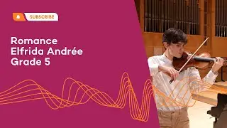 Romance, Elfrida Andr&eacute;e | Grade 5 - Emlyn, RCS Junior Conservatoire