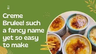 Creme Brulee! such a fancy name yet so easy to make