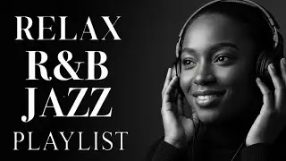 【𝐏𝐥𝐚𝐲𝐥𝐢𝐬𝐭 Music】 RnB Jazz Chill Hits 2026 - BGM , Study , Chill , Cafe , Work