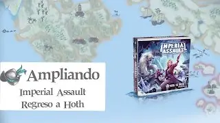Ampliando Imperial Assault: Regreso a Hoth