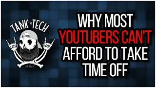 Why Most YouTubers Can't Afford To Take Time Off