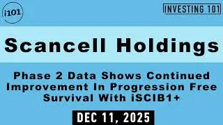 Scancell Holdings Phase 2 Data Shows Continued Improvement In Progression Free Survival With iSCIB1+