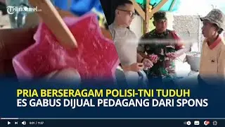 Viral Pria Berseragam Polisi-TNI Tuduh Es Gabus Dijual Pedagang Lansia dari Spons, Beri Klarifikasi