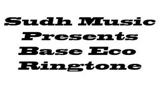 Base Eco Ringtone - Video - Sudh Music