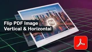 How to Flip PDF Image Vertical and Horizontal in Adobe Acrobat Pro DC