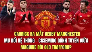 TIN CHIỀU MU |  Carrick Đổi Hệ Thống MU , Casemiro Gánh Đội – Maguire Ra Đi? #manchesterunited