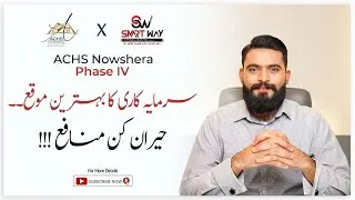 ACHS Nowshera Phase 4 | Secure Property Investment Opportunity | Real Estate Consultants | SWC