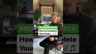 Easily Complete Your Producer Goals #shorts #producer #musicproducer