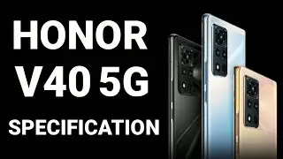 HONOR V40 / HONOR VIEW40 / LAUNCH / BODY / DISPLAY / MEMORY / CAMERA / BATTERY / Specification