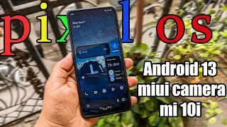 PixelOS For MI 10I BEST ROM SO FARR!!