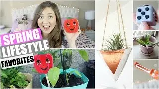 Spring Lifestyle Favorites! 2017🌱