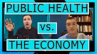 Public Health vs The Economy.