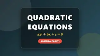 Quadratic Equations: Standard Form ax&sup2; + bx + c = 0 (Algebra Basics)