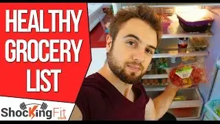 Healthy Food Shopping List - What Foods to Buy To Get Lean, Fit and Strong