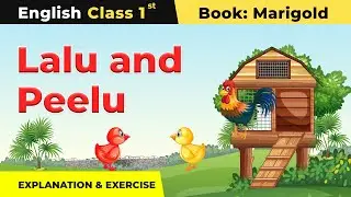 Class 1 English Unit 3 | Lalu and Peelu Story - Explanation and Exercise | Marigold Book