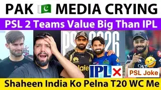 PAK Media : PSL Two New Teams Value Bigger Than IPL | Shaheen Warn India Before T20 WC 2026
