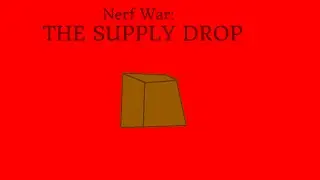 Nerf War: The Supply Drop
