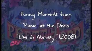 Funny Moments from Panic at the Disco: Live in Norway (2008)