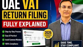UAE VAT Return Filing  | Fully Explained l Step-by-Step Guide l 2026 Updated 