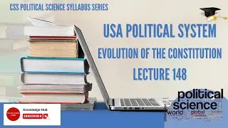 ПОЛИТИЧЕСКАЯ НАУЧНАЯ СЕРИЯ || ПОЛИТИЧЕСКАЯ СИСТЕМА США || ЭВОЛЮЦИЯ КОНСТИТУЦИИ США || CSS