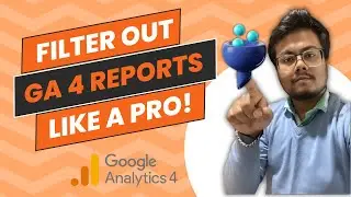 Apply Filters In Your Google Analytics 4 Reports.