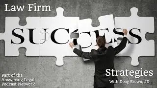 Law Firm Success Strategies with Doug Brown, JD: Creating Succession Plans For Your Practice
